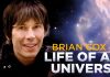 Brian Cox: Life of a Universe