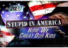 Stupid in America