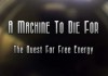 A Machine to Die For: The Quest for Free Energy