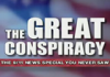 The Great Conspiracy: The 9/11 News Special You Never Saw